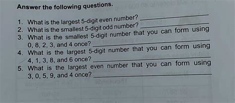 largest 5 digit even number|Answer the following questions. 1. What is the largest 5.